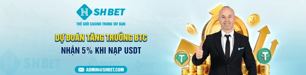 Tặng nạp 5% USDT trên trang chủ SHbet fun